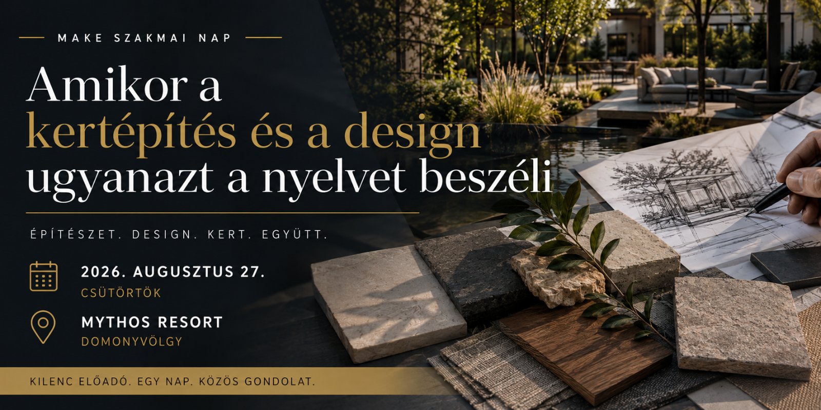 Amikor a kertépítés és a design ugyanazt a nyelvet beszéli – MAKE Szakmai Nap